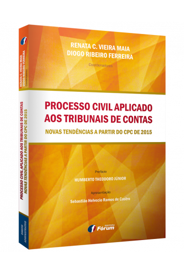 PROCESSO CIVIL APLICADO AOS TRIBUNAIS DE CONTAS - Novas tendências a partir do CPC de 2015